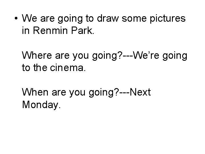 • We are going to draw some pictures in Renmin Park. Where are • We are going to draw some pictures in Renmin Park. Where are