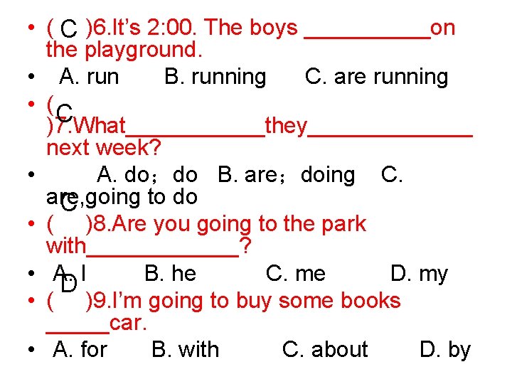 • ( )6. It’s 2: 00. The boys _____on C the playground. • • ( )6. It’s 2: 00. The boys _____on C the playground. •
