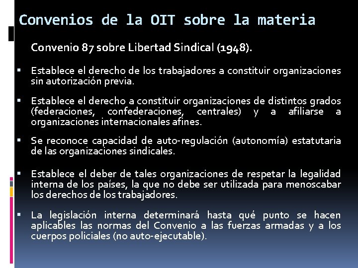 Convenios de la OIT sobre la materia Convenio 87 sobre Libertad Sindical (1948). Establece
