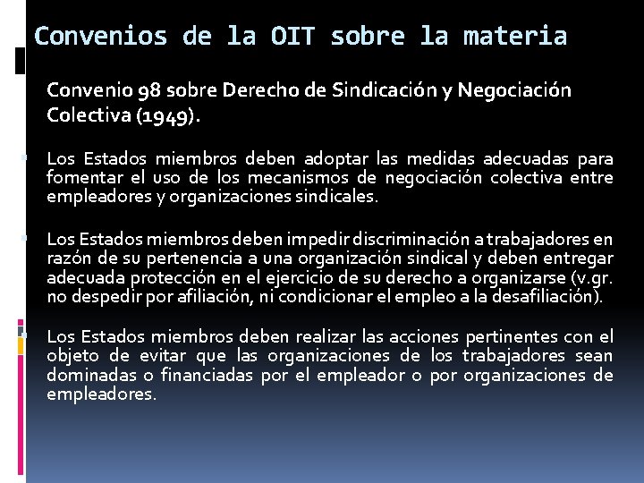Convenios de la OIT sobre la materia Convenio 98 sobre Derecho de Sindicación y