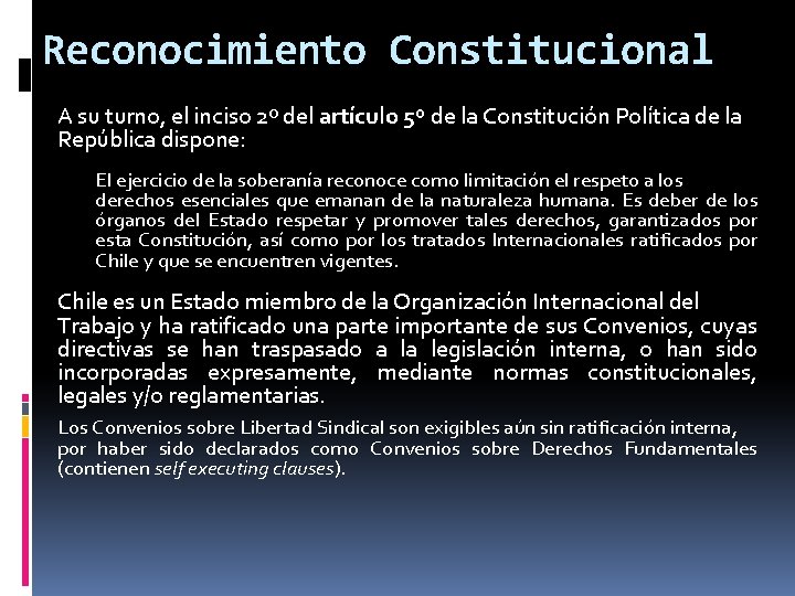 Reconocimiento Constitucional A su turno, el inciso 2º del artículo 5º de la Constitución