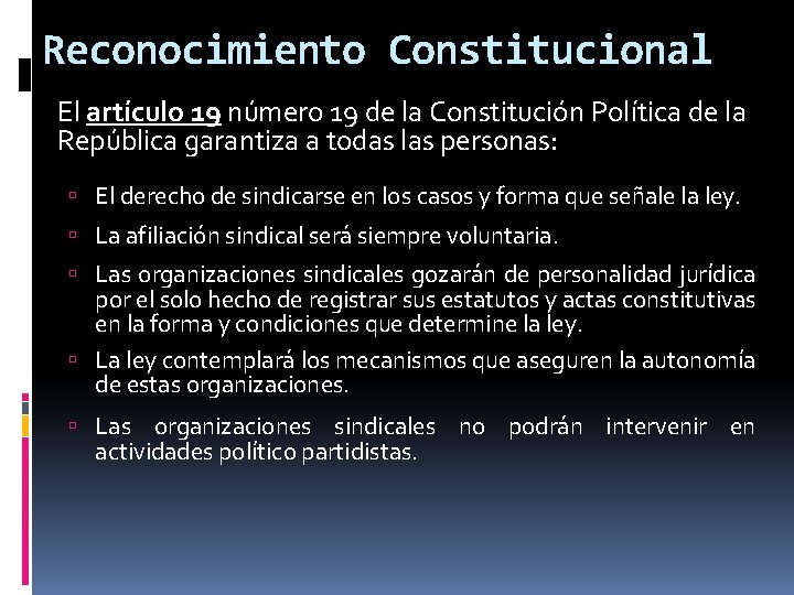 Reconocimiento Constitucional El artículo 19 número 19 de la Constitución Política de la República