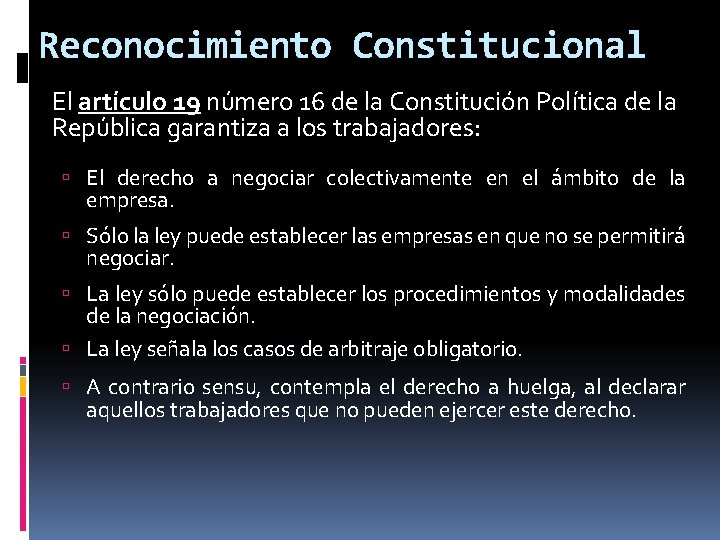 Reconocimiento Constitucional El artículo 19 número 16 de la Constitución Política de la República