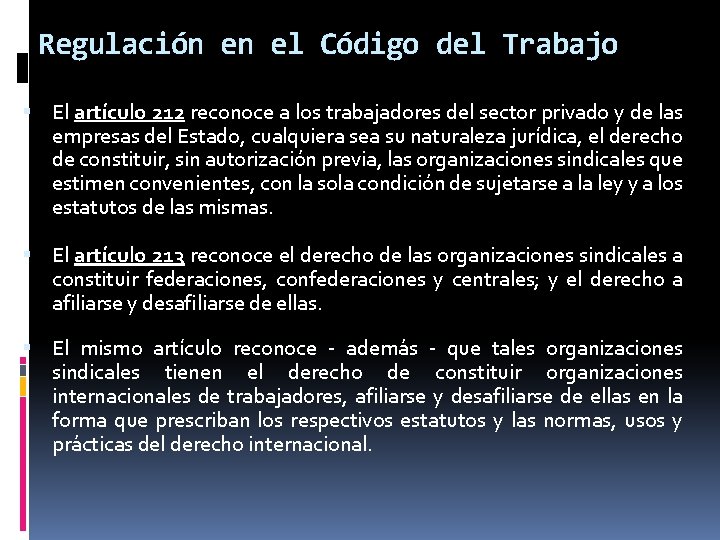 Regulación en el Código del Trabajo El artículo 212 reconoce a los trabajadores del