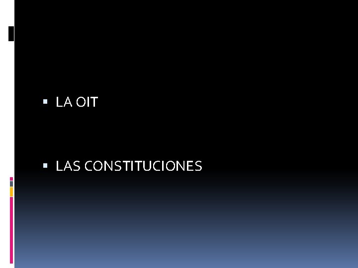 LIBERTAD SINDICAL LA OIT LAS CONSTITUCIONES 