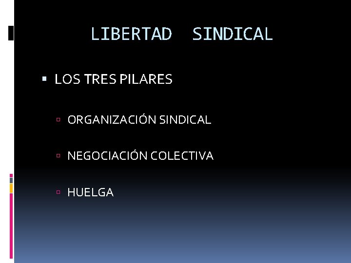 LIBERTAD SINDICAL RTAD LOS TRES PILARES ORGANIZACIÓN SINDICAL NEGOCIACIÓN COLECTIVA HUELGA 