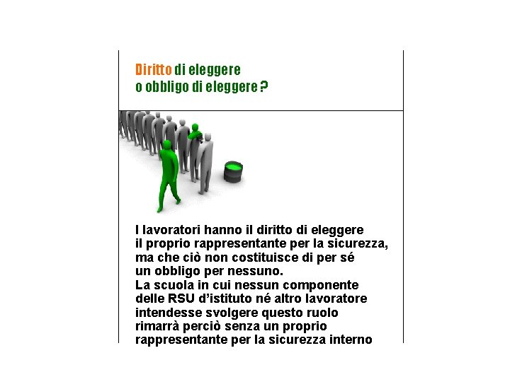 Diritto di eleggere o obbligo di eleggere ? I lavoratori hanno il diritto di