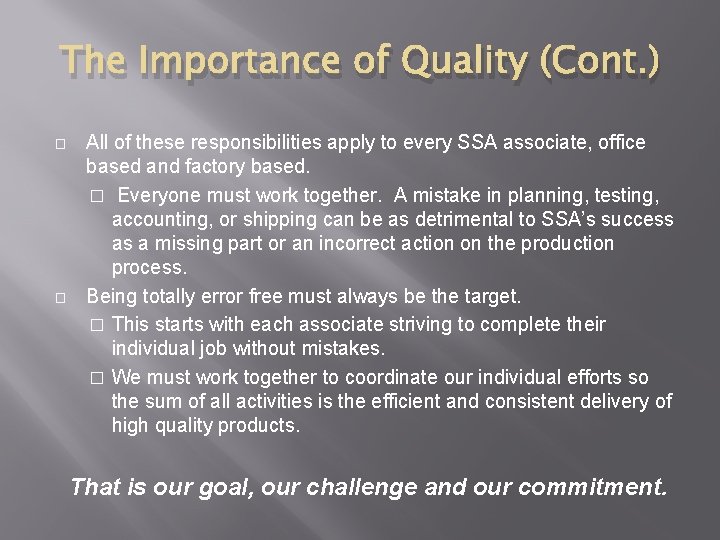 The Importance of Quality (Cont. ) � � All of these responsibilities apply to
