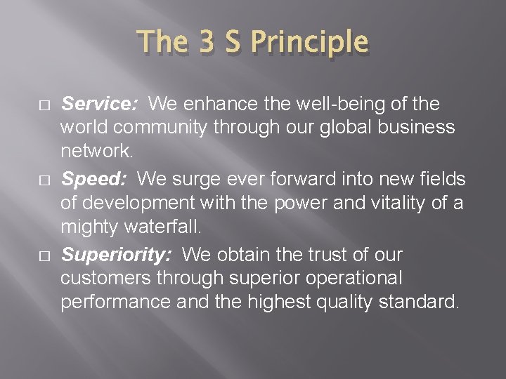 The 3 S Principle � � � Service: We enhance the well-being of the