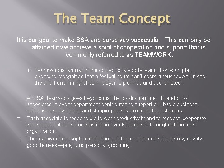 The Team Concept It is our goal to make SSA and ourselves successful. This