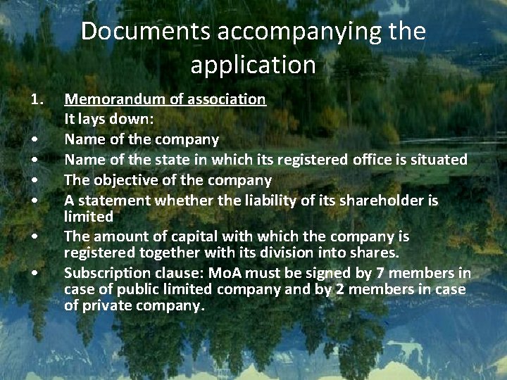 Documents accompanying the application 1. • • • Memorandum of association It lays down: