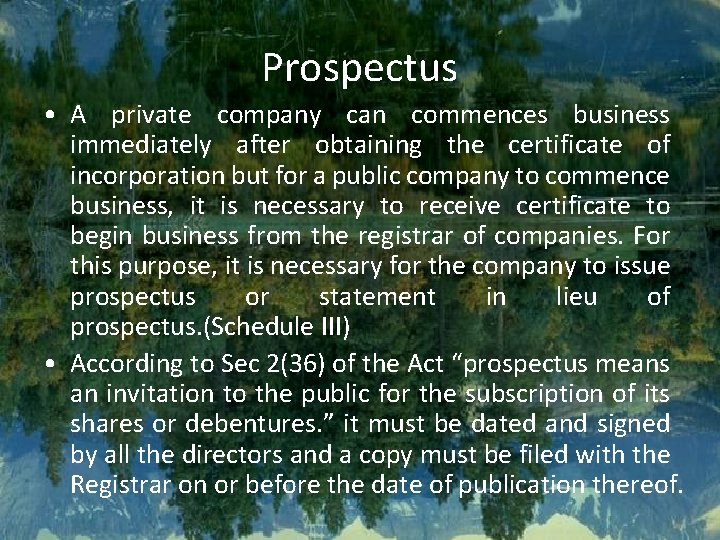 Prospectus • A private company can commences business immediately after obtaining the certificate of