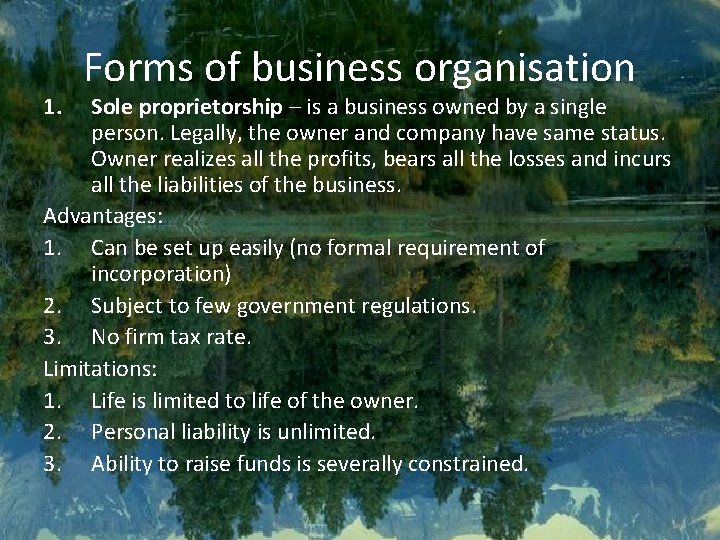 1. Forms of business organisation Sole proprietorship – is a business owned by a