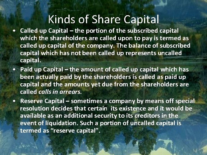 Kinds of Share Capital • Called up Capital – the portion of the subscribed