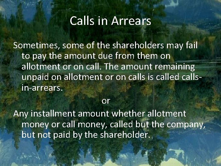 Calls in Arrears Sometimes, some of the shareholders may fail to pay the amount