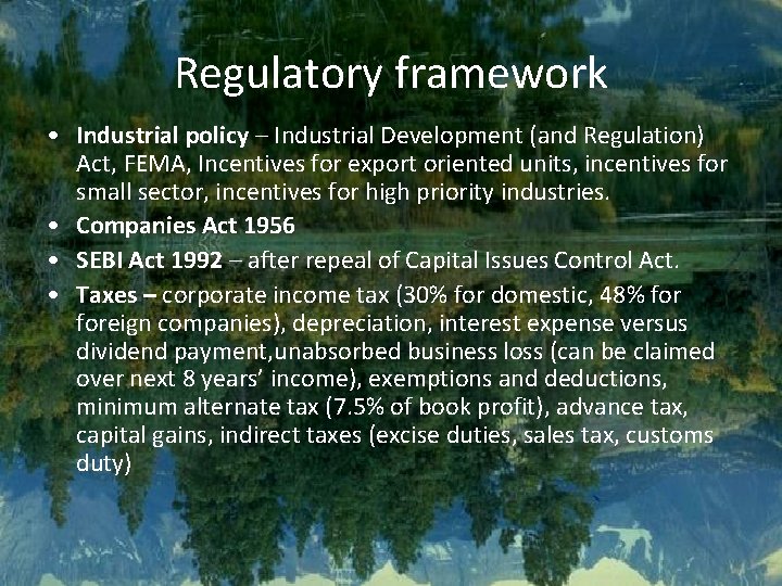 Regulatory framework • Industrial policy – Industrial Development (and Regulation) Act, FEMA, Incentives for