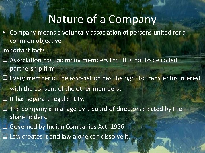 Nature of a Company • Company means a voluntary association of persons united for