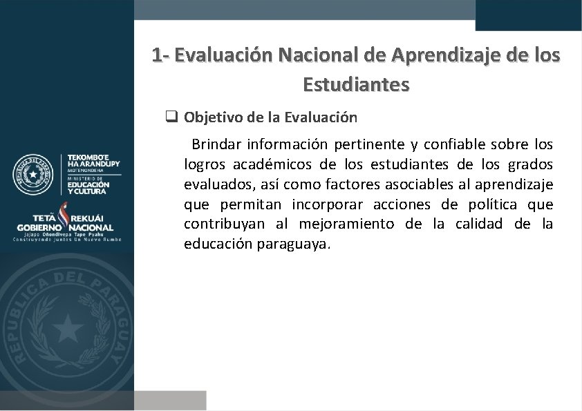 1 - Evaluación Nacional de Aprendizaje de los Estudiantes Objetivo de la Evaluación Brindar