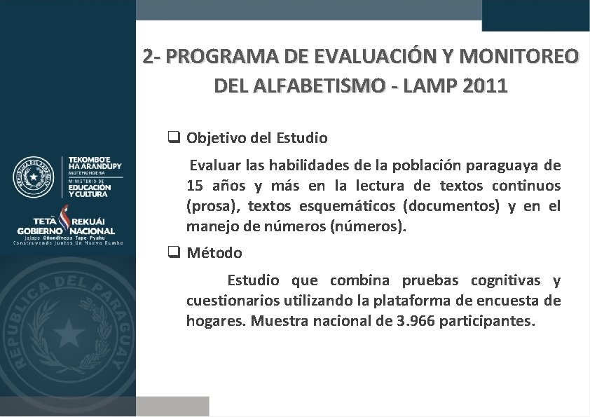 2 - PROGRAMA DE EVALUACIÓN Y MONITOREO DEL ALFABETISMO - LAMP 2011 Objetivo del