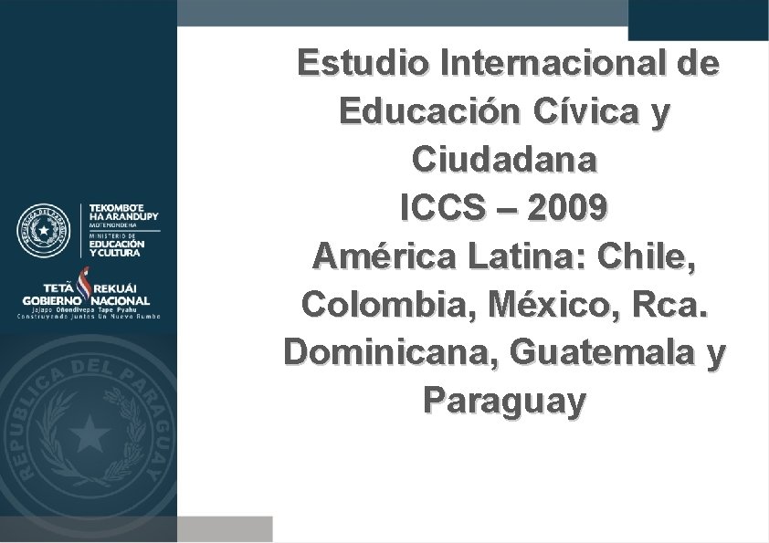 Estudio Internacional de Educación Cívica y Ciudadana ICCS – 2009 América Latina: Chile, Colombia,
