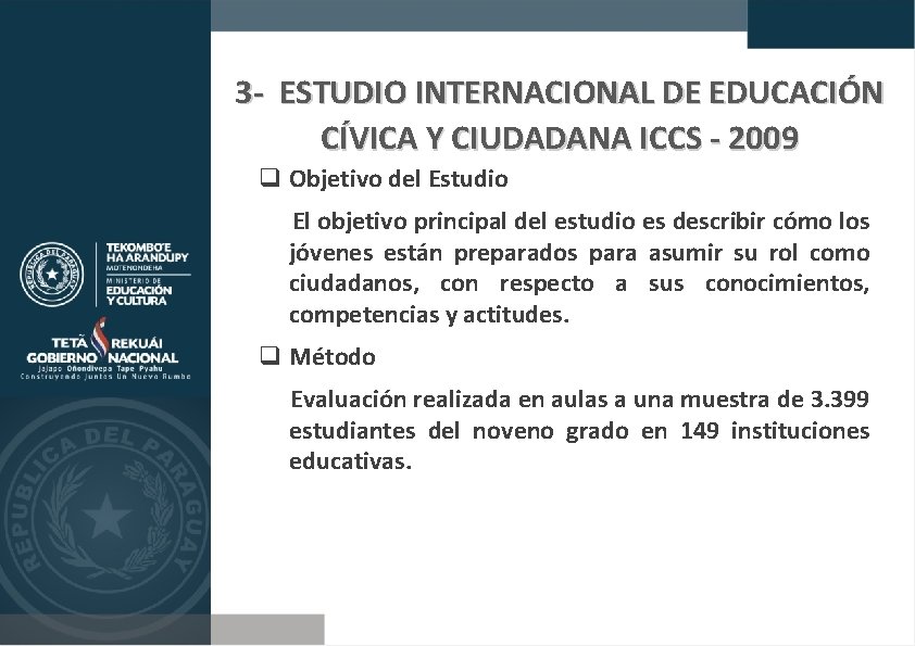 3 - ESTUDIO INTERNACIONAL DE EDUCACIÓN CÍVICA Y CIUDADANA ICCS - 2009 Objetivo del