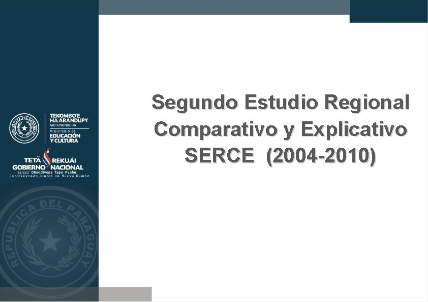 Segundo Estudio Regional Comparativo y Explicativo SERCE (2004 -2010) 