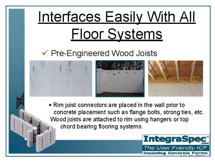 Interfaces Easily With All Floor Systems ü Pre-Engineered Wood Joists § Rim joist connectors