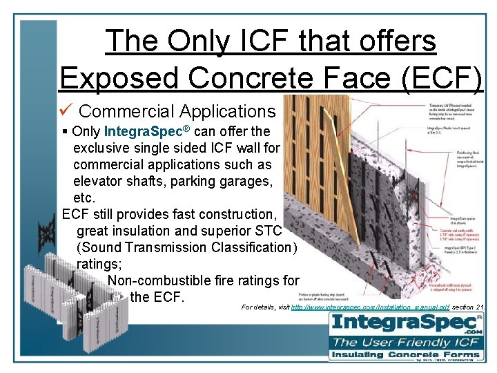 The Only ICF that offers Exposed Concrete Face (ECF) ü Commercial Applications § Only