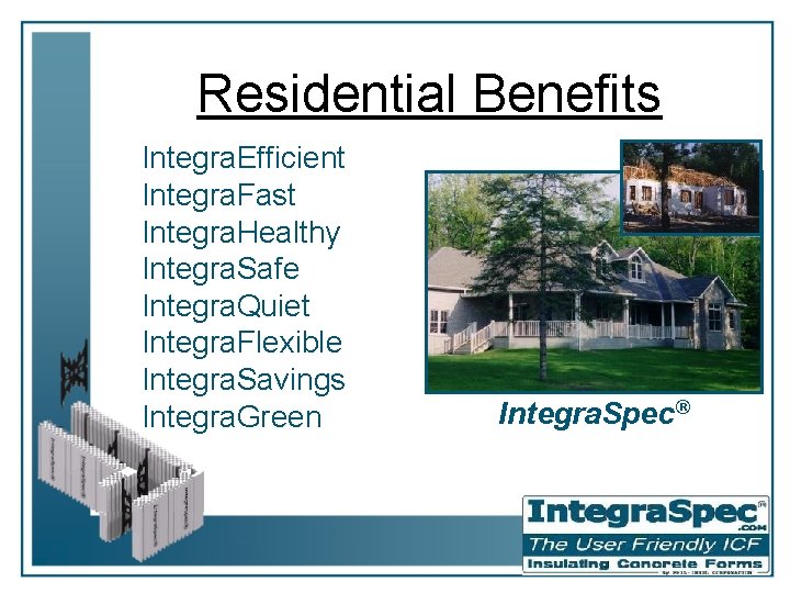 Residential Benefits Integra. Efficient Integra. Fast Integra. Healthy Integra. Safe Integra. Quiet Integra. Flexible