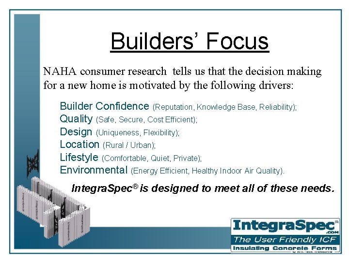 Builders’ Focus NAHA consumer research tells us that the decision making for a new