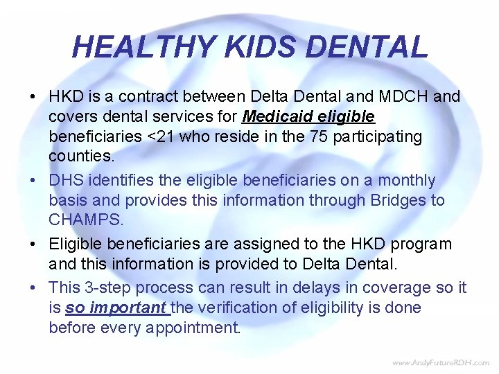 HEALTHY KIDS DENTAL • HKD is a contract between Delta Dental and MDCH and HEALTHY KIDS DENTAL • HKD is a contract between Delta Dental and MDCH and