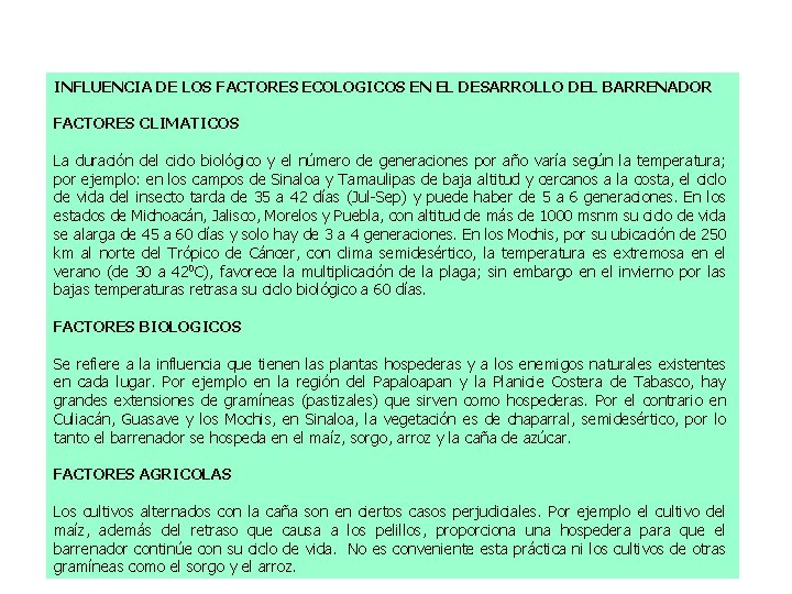 INFLUENCIA DE LOS FACTORES ECOLOGICOS EN EL DESARROLLO DEL BARRENADOR FACTORES CLIMATICOS La duración INFLUENCIA DE LOS FACTORES ECOLOGICOS EN EL DESARROLLO DEL BARRENADOR FACTORES CLIMATICOS La duración