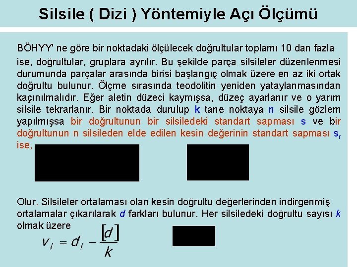 Silsile ( Dizi ) Yöntemiyle Açı Ölçümü BÖHYY' ne göre bir noktadaki ölçülecek doğrultular