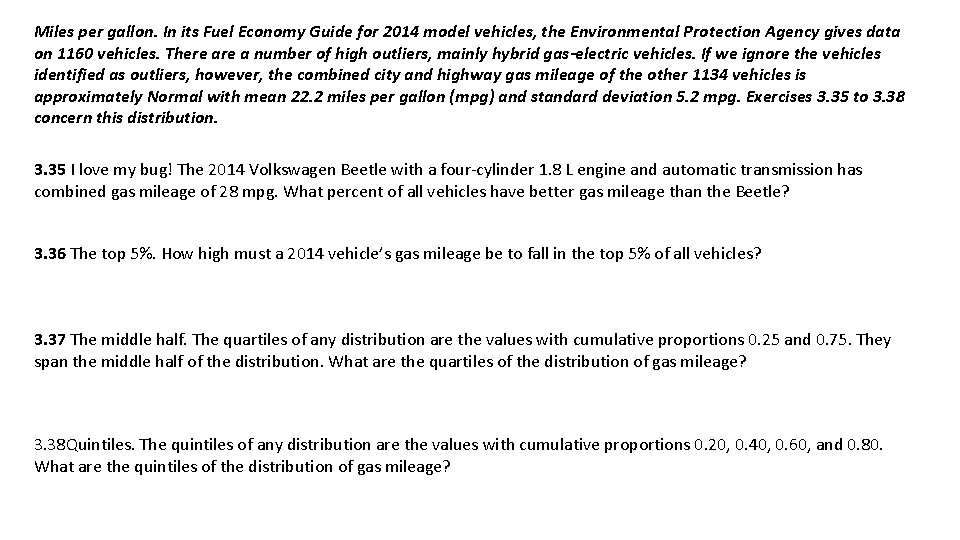 Miles per gallon. In its Fuel Economy Guide for 2014 model vehicles, the Environmental Miles per gallon. In its Fuel Economy Guide for 2014 model vehicles, the Environmental