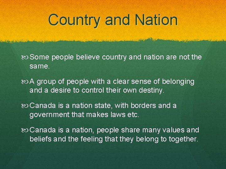 Country and Nation Some people believe country and nation are not the same. A