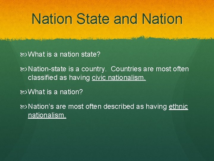 Nation State and Nation What is a nation state? Nation-state is a country. Countries