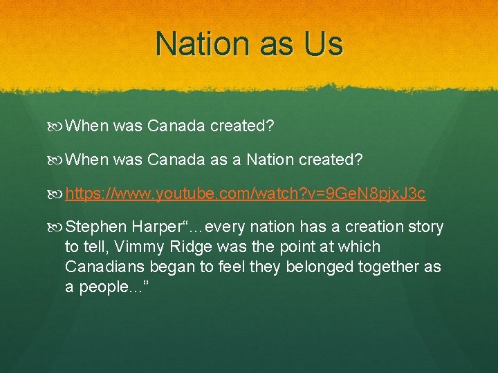 Nation as Us When was Canada created? When was Canada as a Nation created?