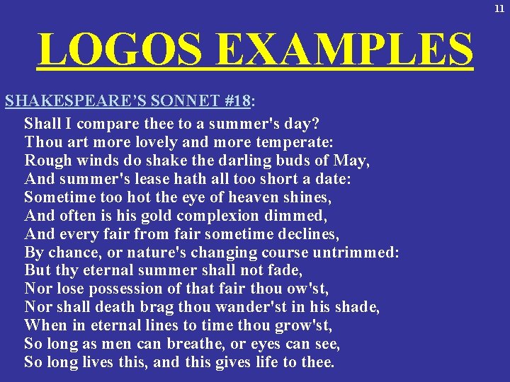 11 LOGOS EXAMPLES SHAKESPEARE’S SONNET #18: Shall I compare thee to a summer's day?