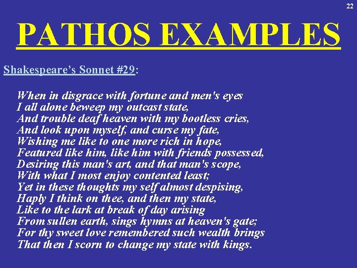 22 PATHOS EXAMPLES Shakespeare’s Sonnet #29: When in disgrace with fortune and men's eyes