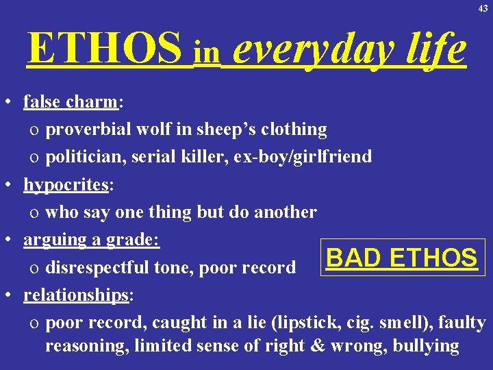43 ETHOS in everyday life • false charm: o proverbial wolf in sheep’s clothing