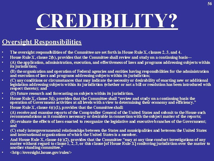 56 CREDIBILITY? Oversight Responsibilities • • • • The oversight responsibilities of the Committee