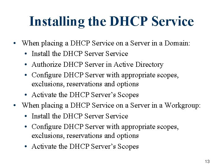 Installing the DHCP Service • When placing a DHCP Service on a Server in Installing the DHCP Service • When placing a DHCP Service on a Server in