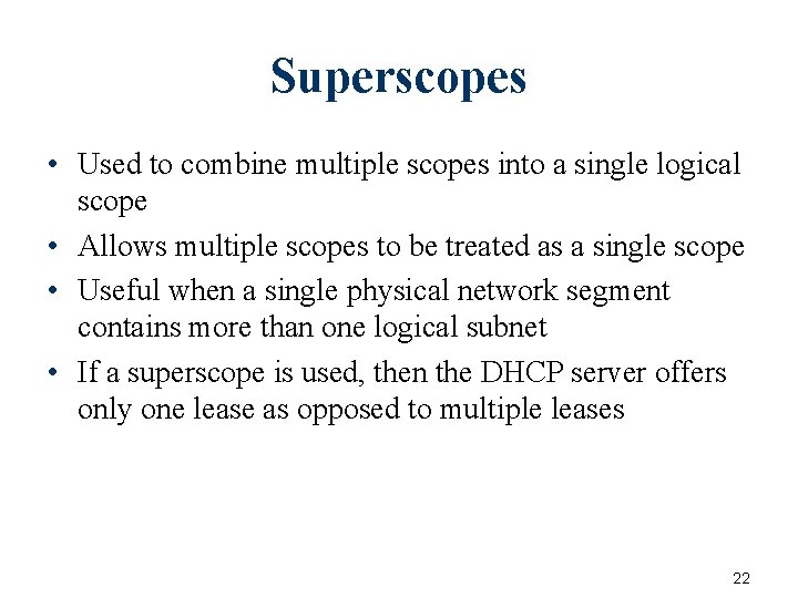 Superscopes • Used to combine multiple scopes into a single logical scope • Allows Superscopes • Used to combine multiple scopes into a single logical scope • Allows