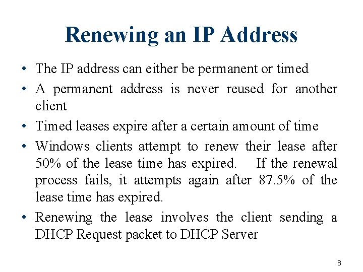 Renewing an IP Address • The IP address can either be permanent or timed Renewing an IP Address • The IP address can either be permanent or timed