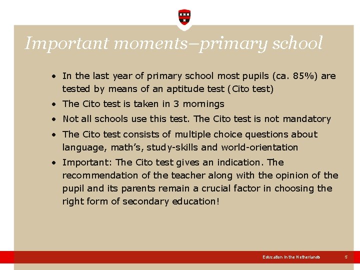 Important moments–primary school • In the last year of primary school most pupils (ca. Important moments–primary school • In the last year of primary school most pupils (ca.