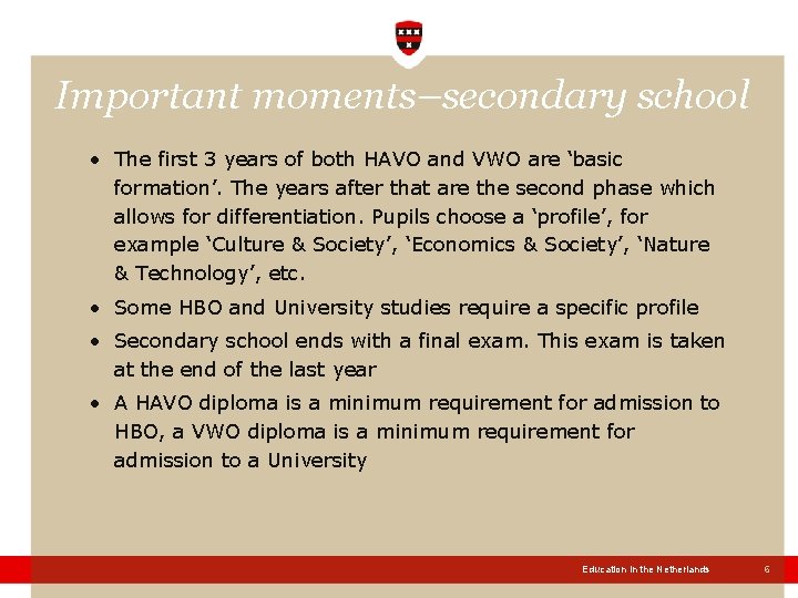 Important moments–secondary school • The first 3 years of both HAVO and VWO are Important moments–secondary school • The first 3 years of both HAVO and VWO are