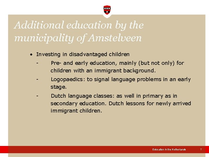 Additional education by the municipality of Amstelveen • Investing in disadvantaged children - Pre- Additional education by the municipality of Amstelveen • Investing in disadvantaged children - Pre-