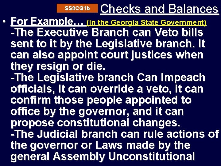 SS 8 CG 1 b Checks and Balances • For Example… (In the Georgia