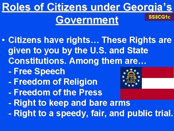 Roles of Citizens under Georgia’s SS 8 CG 1 c Government • Citizens have