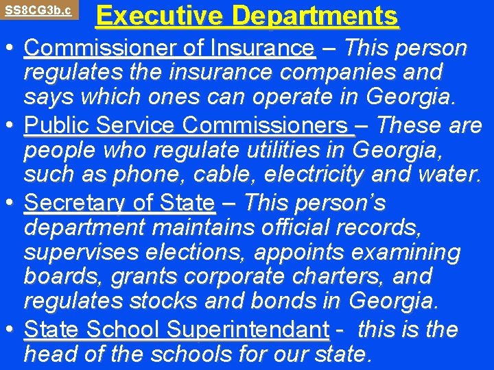 SS 8 CG 3 b, c Executive Departments • Commissioner of Insurance – This